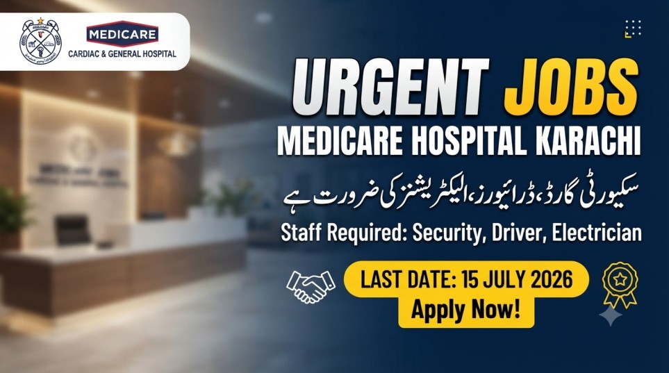 Medicare Cardiac & General Hospital Jobs 2026 Karachi | Security Guard, Driver & Electrician Vacancies