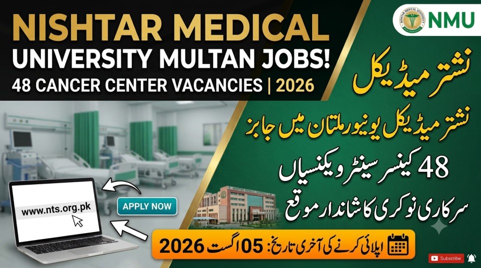 Nishtar Medical University NMU Multan Jobs 2026 | Apply Online via NTS for 48 Vacancies
